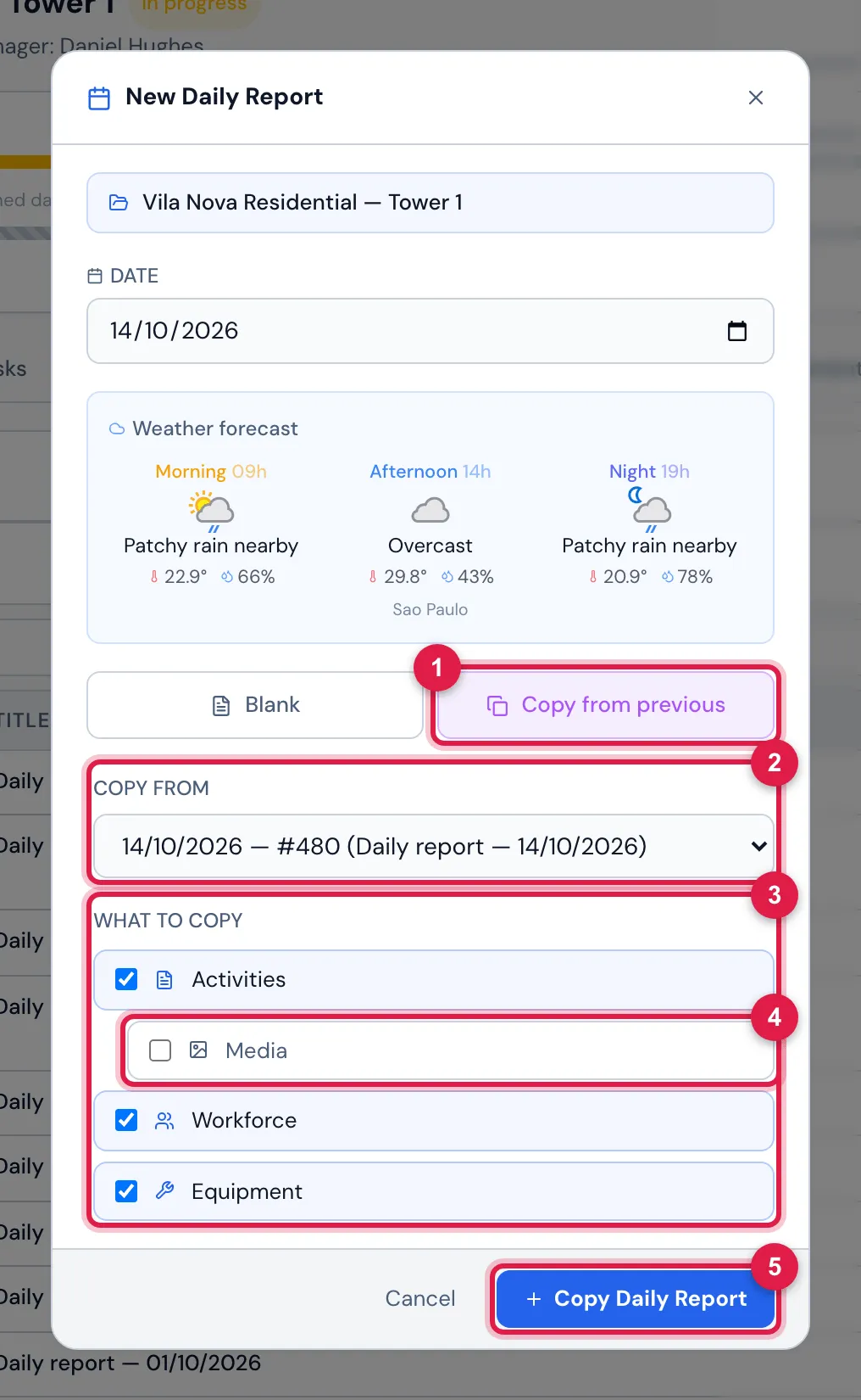 Copy from previous with the project's most recent daily report as the source and Activities, Workforce and Equipment checked.