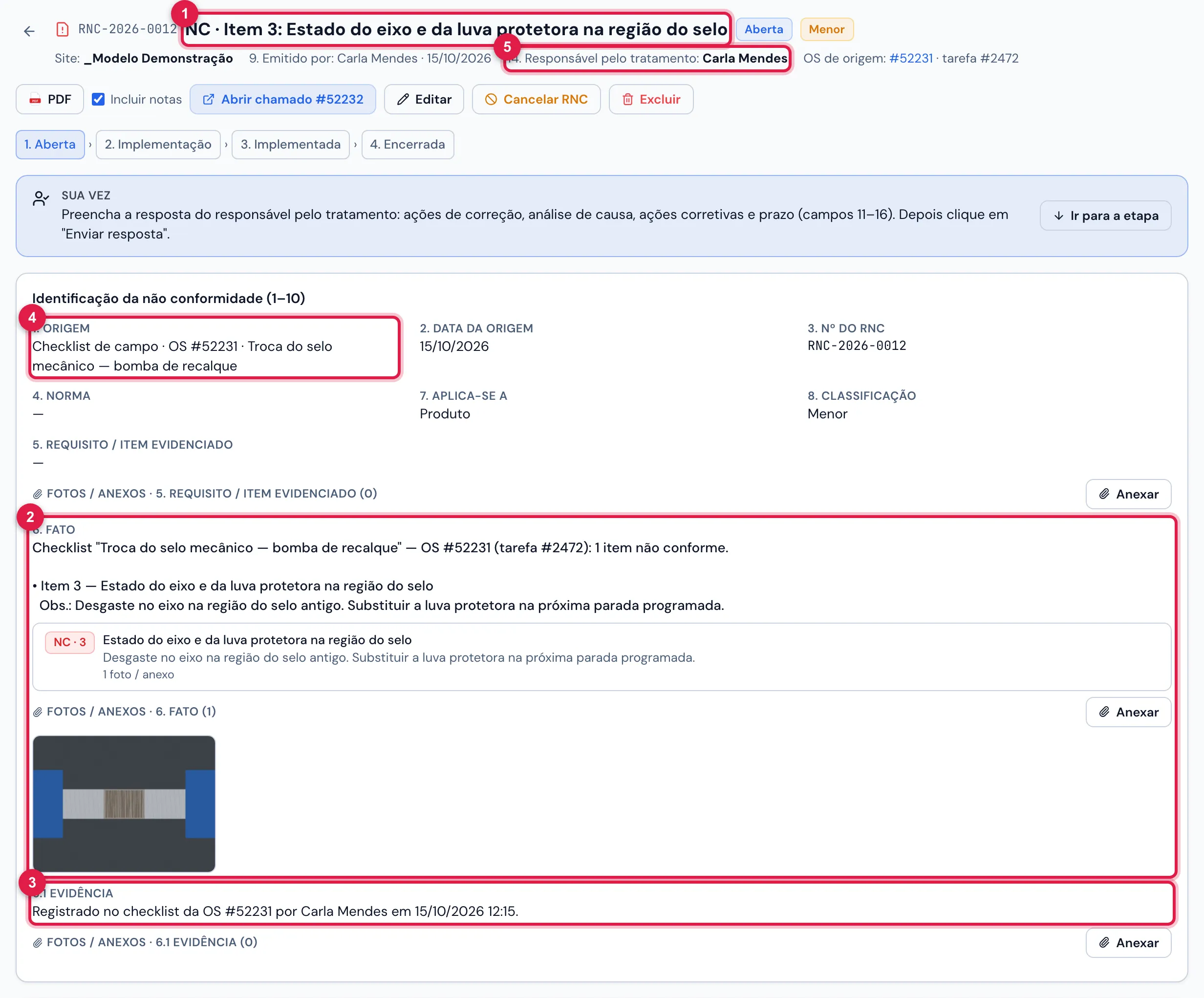 O RNC aberto ao finalizar a Troca do selo mecânico — bomba de recalque (um RNC por item): NC · Item N: Estado do eixo e da luva protetora na região do selo, com o fato, a foto do item, a evidência e a responsável — a técnica do modelo.