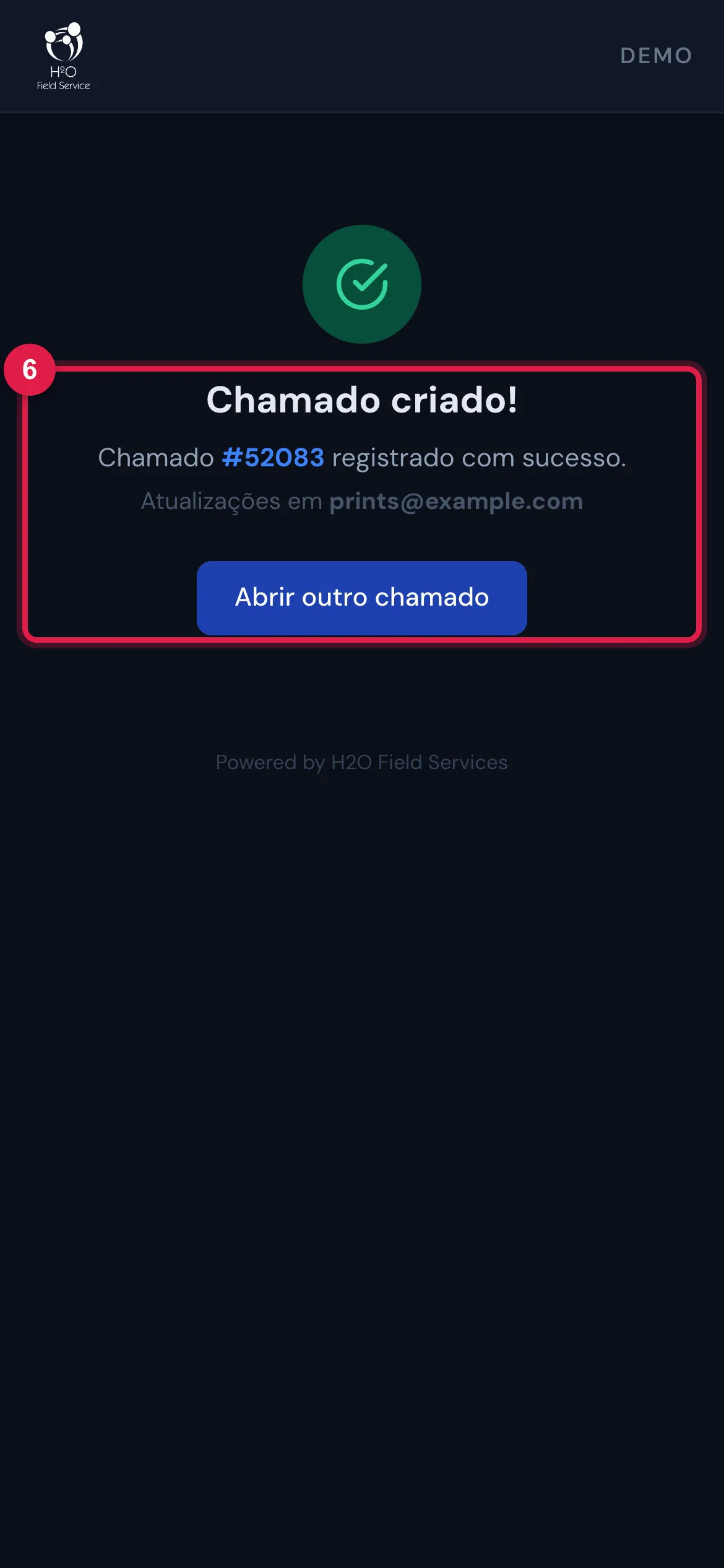 Depois de enviar: Chamado criado! com o número e o e-mail que recebe as atualizações.